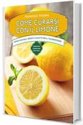 Come curarsi con il limone