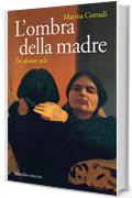 L'ombra della madre: Tre donne sole