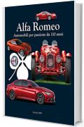 Alfa Romeo: Automobili per passione da 110 anni