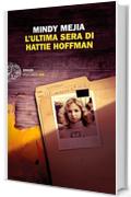 L'ultima sera di Hattie Hoffman (Einaudi. Stile libero big)