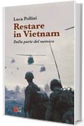 Restare in Vietnam: Dalla parte del nemico