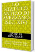 lo statuto antico di Avezzano (sec. XIV): La vita medioevale nella Marsica - Abruzzo - Italia (Cammino della Pace Vol. 1)