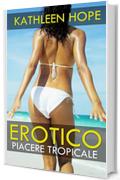 Erotico: Piacere Tropicale