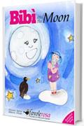 Bibi and the Moon - An Illustrated Rhyming Story: Fairy Tale For Children (Bibi and Mario Blackbird Vol. 3)
