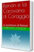 Reinan e la Carovana di Coraggio: Le avventure di Reinan