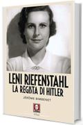Leni Riefenstahl: La regista di Hitler