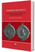 Domenico Jacovacci: Collezionista e Maestro delle strade nella Roma berniniana