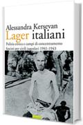Lager italiani: Pulizia etnica e campi di concentramento fascisti per civili jugoslavi 1941-1943