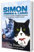 Simon prende il largo. La storia di un gatto coraggioso diventato un eroe famoso in tutto il mondo.