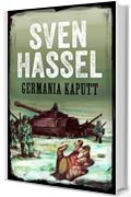 Germania Kaputt (Sven Hassel Libri Seconda Guerra Mondiale)