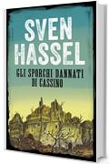 GLI SPORCHI DANNATI DI CASSINO: Edizione italiana (Sven Hassel Libri Seconda Guerra Mondiale)