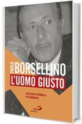 Paolo Borsellino: L'uomo giusto