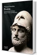 Pericle: La democrazia ateniese alla prova di un grand'uomo (La biblioteca Vol. 30)