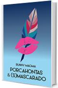 Porcahontas & (S)mascarado