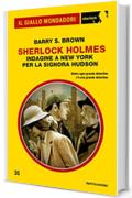 Sherlock Holmes - Indagine a New York per la signora Hudson (Il Giallo Mondadori Sherlock)