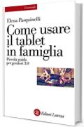 Come usare il tablet in famiglia: Piccola guida per genitori 3.0