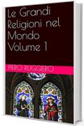 Le Grandi Religioni nel Mondo Volume 1