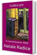 Codice pin: Il commissario Albé (Giallo sfumato Vol. 1)