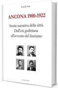 Ancona 1900-1922. Storia narrativa della città. Dall'età giolittiana all'avvento del fascismo (Le Turbine)