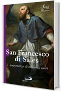 San Francesco di Sales: L'importanza di educare i cuori