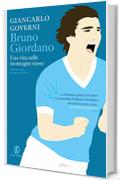 Bruno Giordano. Una vita sulle montagne russe