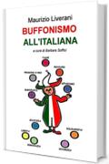 BUFFONISMO ALL'ITALIANA