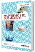 Matvejević e io, due marinai (Orienti)