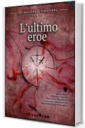 L'ultimo Eroe: Le cronache di Finisterra - Libro III (Fantasy)