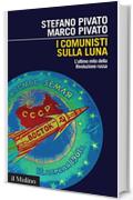 I comunisti sulla Luna: L'ultimo mito della Rivoluzione russa (Intersezioni)