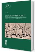 Il mutamento signorile. Assetti di potere e comunicazione politica nelle campagne dell’Italia centro-settentrionale (1080-1130 c.) (Reti Medievali E-Book)
