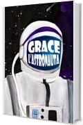 Grace l'astronauta