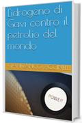 L'idrogeno di Gavi contro il petrolio del mondo