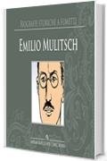 Emilio Mulitsch: Biografie Storiche a Fumetti