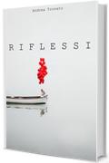 R I F L E S S I (RIFLESSI Vol. 1)