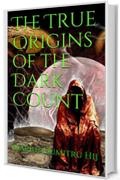 The True Origins of the Dark Count (English Edition)