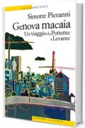 Genova macaia: Un viaggio da Ponente a Levante