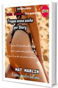 Troppo sesso anche per Shery, di Mat Marlin (porn crime  Vol. 14)