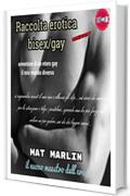 Raccolta erotica bisex/gay, di Mat Marlin