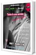 Tutto in una serata, di Mat Marlin (Porn crime Vol. 8)