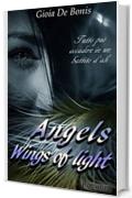 ANGELS - WINGS OF LIGHT (SERIE ANGELS Vol. 1)