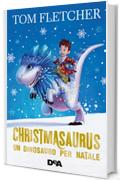 Christmasaurus: Un dinosauro per Natale