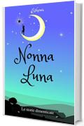 Nonna Luna (Le storie dimenticate)