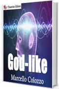 God-like: Volume II della trilogia "Creazioni F e altri racconti"