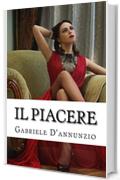 Il Piacere (Gabriele D'Annunzio Vol. 2)