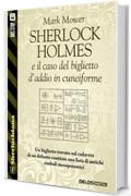 Sherlock Holmes e il caso del biglietto d'addio in cuneiforme (Sherlockiana)