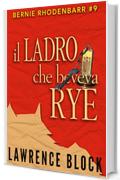 Il Ladro Che Beveva Rye (Bernie Rhodenbarr Vol. 9)