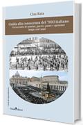 Guida alla conoscenza del '900 italiano: n racconto di uomini, guerre, paure e speranze lungo cent'anni