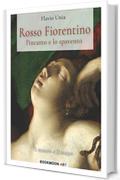 Rosso Fiorentino: L'incanto e lo spavento (Bookmoon Art Vol. 5)