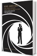 Bond, James Bond: Come e perché si ripresenta l'agente segreto più famoso del mondo