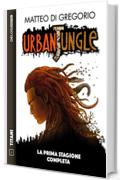 Urban Jungle - La prima stagione completa: Ciclo: Urban Jungle (Titani)